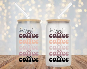 But first coffee frosted glass cup with bamboo lid and straw - 16oz