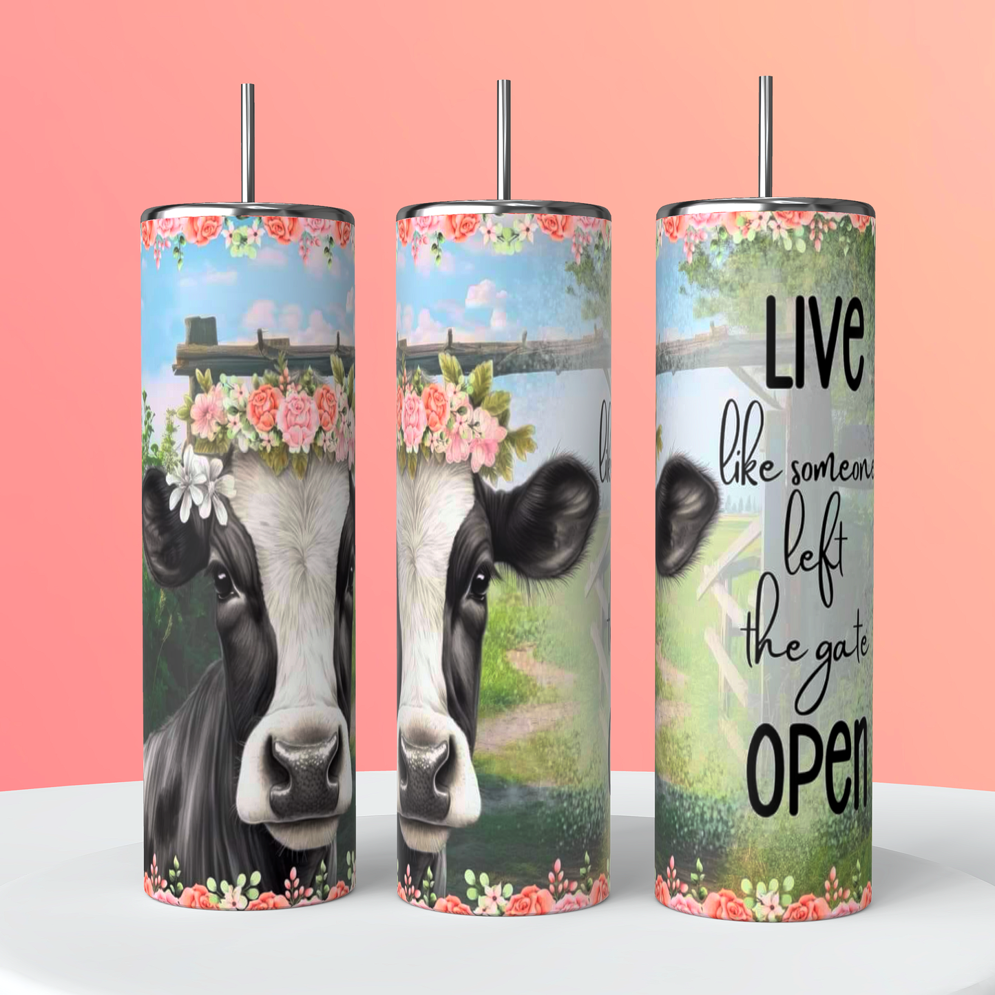 Live like someone left the gate open Tumbler 20oz Skinny Straight Tumbler drinkware-with straw -water bottle -coffee mug cup travel tumbler Stainless Steel - Cow