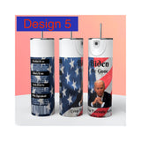 Biden Be Gone Tumbler 20oz Skinny Straight Tumbler drinkware-with straw -water bottle -coffee mug cup travel tumbler Stainless Steel