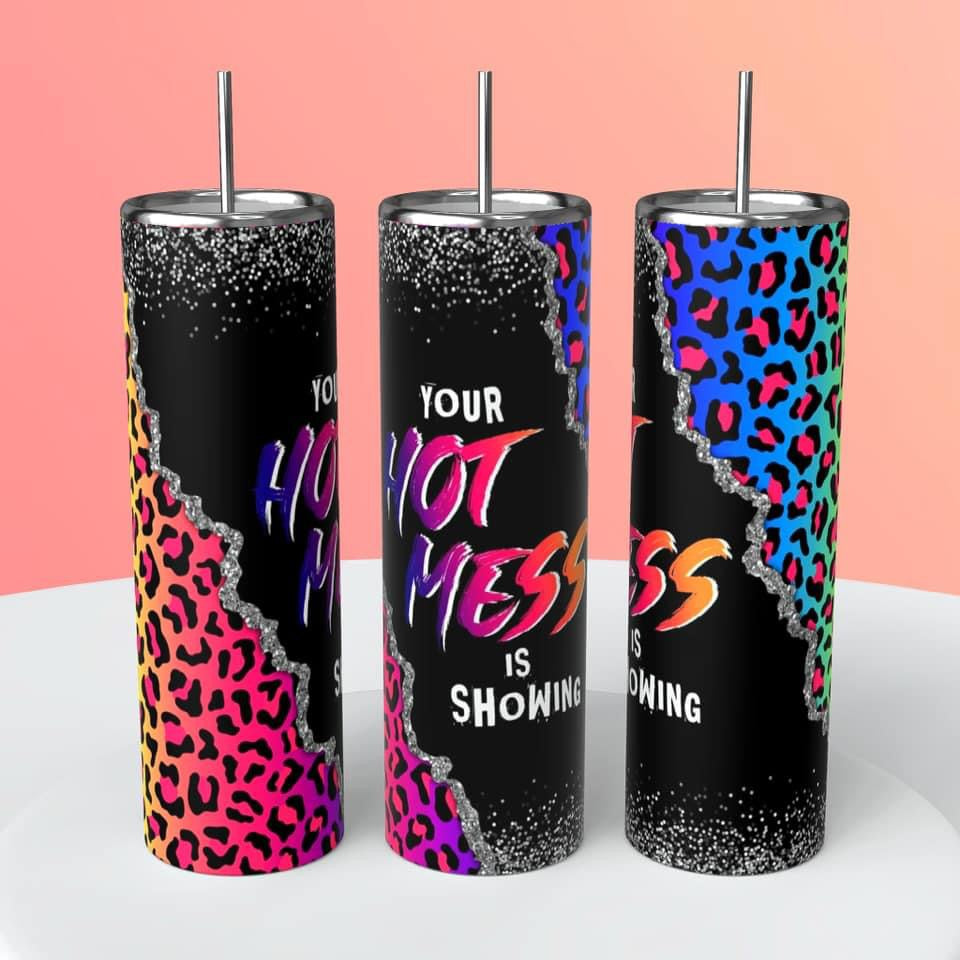 Your Hot Mess Is Showing Tumbler 20oz Skinny Straight Tumbler drinkware-with straw -water bottle -coffee mug cup travel tumbler