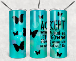 Accept What Is 20oz Skinny Tumbler custom drinkware - with straw - Stainless Steel cup