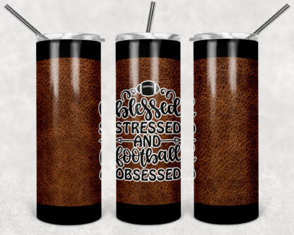 Blessed Stressed And Football Obsessed 20oz Skinny Tumbler custom drinkware - with straw - Stainless Steel cup