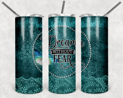 Blue Lace Dream Without Fear 20 oz Skinny Tumbler custom drinkware - with straw - cup