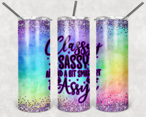 Classy Sassy And A Bit Smart Assy 20oz Skinny Tumbler custom drinkware - with straw Stainless Steel Cup