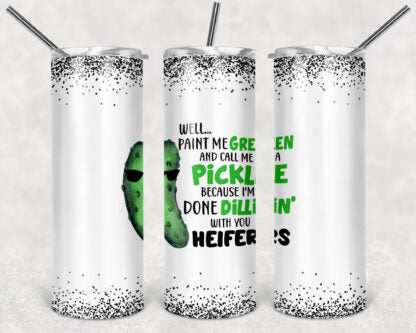 Done Dillin Pickle 20oz Skinny Tumbler custom drinkware - with straw - Stainless Steel cup