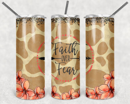 Faith Over Fear 20oz Skinny Tumbler custom drinkware - with straw - Stainless Steel cup