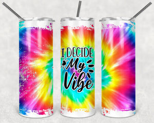 I Decide My Vibe 20oz Skinny Tumbler custom drinkware - with straw - Stainless Steel cup