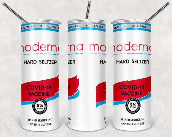 Moderna Vaccine 20oz Skinny Tumbler custom drink wear - with straw - Hard Seltzer - Stainless Steel cup