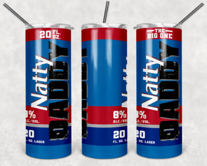 Natty Daddy Beer 20oz Skinny Tumbler custom drinkware - with straw - Stainless Steel