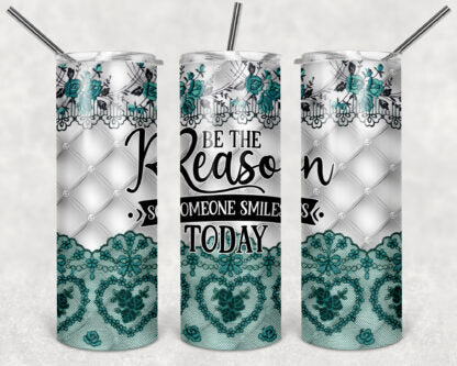 Be The Reason Someone Smiles Today Plush Lace 20 oz Skinny Tumbler custom drinkware- with straw - cup