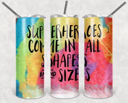Superheroes Come In All Shapes And Sizes 20oz Skinny Tumbler custom drinkware - with straw Stainless Steel Cup
