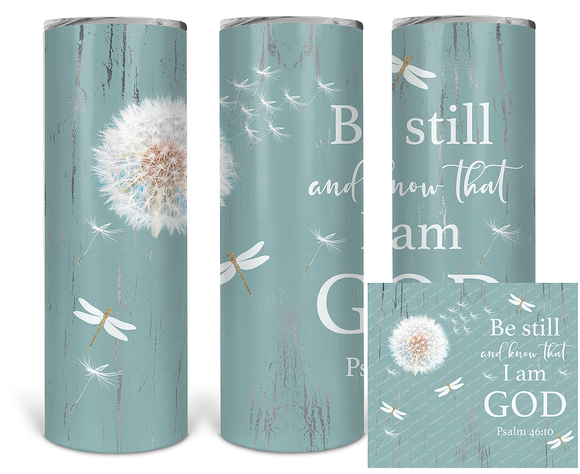 Be Still and know that I am God  20oz Skinny Tumbler custom drinkware - with straw - Stainless Steel cup Psalms 46:10