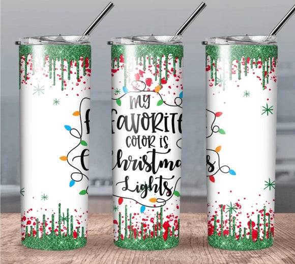 My Favorite Color Is Christmas Lights 20oz Skinny Tumbler custom drinkware - with straw - Stainless Steel cup