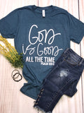 "God Is good All The Time”  Ladies short sleeves Shirt - graphic tee- top - Psalm 100:5