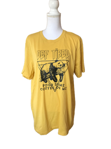 DEF Tired Pour Some Coffee On Me Tee - Unisex T-Shirt - Ladies Mustard color shirt - Graphic Funny shirt