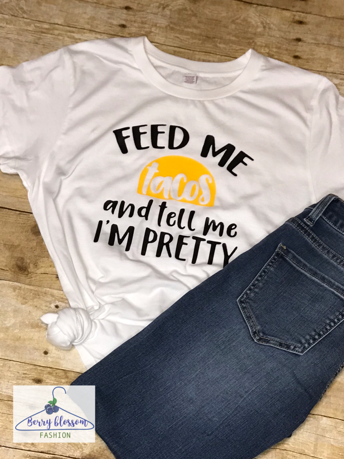 “Feed Me Tacos and Tell Me I’m Pretty” Ladies White Top - Funny graphic tee - T-shirt