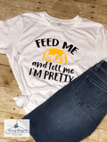 “Feed Me Tacos and Tell Me I’m Pretty” Ladies White Top - Funny graphic tee - T-shirt