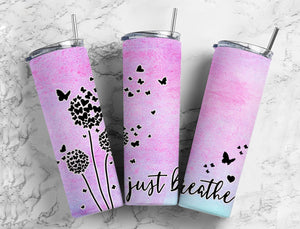 Just Breathe Tumbler 20oz Skinny Straight Tumbler drinkware-with straw -water bottle -coffee mug cup travel tumbler