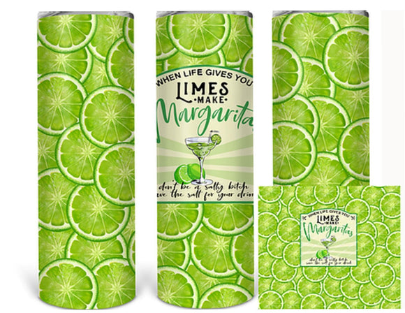 When Life Gives You Limes Make Margaritas  20oz Skinny Tumbler custom drinkware - with straw - Stainless Steel cup Salty drink