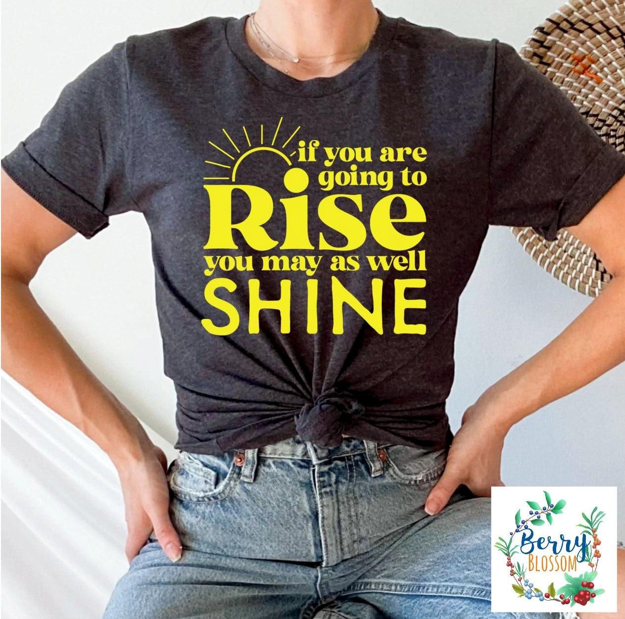 If you are going to Rise Tee - Unisex T-Shirt - Ladies Gray shirt - Graphic t-shirt - you may as well Shine