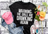 Warning The Girls Are Drinking Again Tee - Unisex T-Shirt - Ladies Black shirt